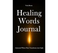 Healing Words Journal: Gently Heal, Release Pain, and Reconnect with Yourself