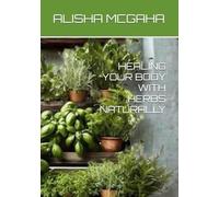 HEALING YOUR BODY WITH HERBS NATURALLY