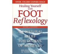 Healing Yourself with Foot Reflexology, Revised and Expanded: All-Natural