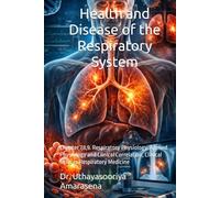 Health and Disease of the Respiratory System: Chapter 7,8,9. Respiratory Physiology, Applied Physiology and Clinical Correlation, Clinical Skills in Respiratory Medicine