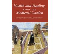 Health and Healing from the Medieval Garden (0)