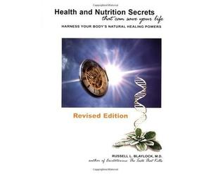 Health and Nutrition Secrets By Russell L Blaylock MD