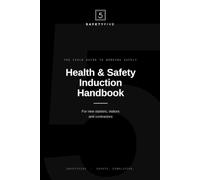Health and Safety Induction Handbook: The Field Guide to Working Safely
