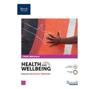 Health and wellbeing. English for social services. Per le Scuole superiori. Con e-book. Con espansione online