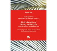 Health Benefits of Honey and Propolis - Scientific Evidence and Medicinal Uses