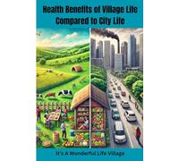 Health Benefits of Village Life Compared to City Life, It’s A Wonderful Life Village