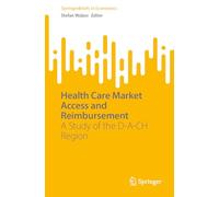 Health Care Market Access and Reimbursement: A Study of the D-A-CH Region