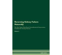 Health Central Reversing Kidney Failure Naturally The Raw Vegan Plan (Tascabile)