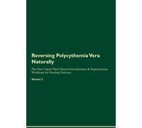 Health Central Reversing Polycythemia Vera Naturally The Raw Vegan P (Tascabile)