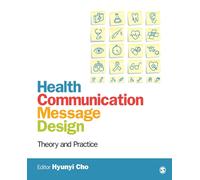 Health Communication Message Design: Theory and Practice-Cho, Hyunyi-Copertina f