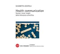 Health communication. Scenari, trend, insight dalla letteratura s