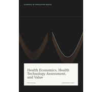 Health Economics, Health Technology Assessment and Value