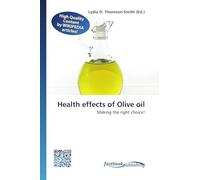 Health effects of Olive oil: Making the right choice!