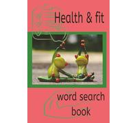 Health & fit word search book: "Mindful Word Searches for Fitness Fans and Wellness Warriors" 6 x 9, 110 pages, Bleed, Paperback