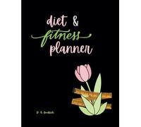 Health & Fitness Planner: A Year-Long Journey to Health & Confidence