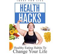 Health Hacks: Healthy Eating Habits To Change Your Life (DVD)