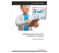 Health Informatics Manual for Health Science Students: Practical Guideline
