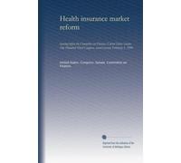 Health insurance market reform: hearing before the Committee on Finance, United States Senate, One Hundred Third Congress, second session, February 1, 1994 (Volume 2)