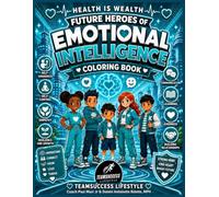 Health is Wealth: Future Heroes of Emotional Intelligence: Coloring Book