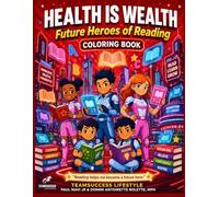 Health is Wealth: Future Heroes of Reading: Coloring Book