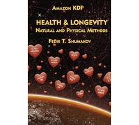 HEALTH & LONGEVITY: Natural and Physical Methods