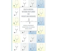 Health & Medical Notebook and Planner for Patients and Caregivers: Keep Your Doctors, Appointments, Prescriptions, and Other Health Information in One Convenient Place