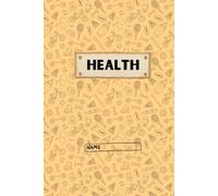 Health Notes & Assignment Book: Student Notebook for Class notes, Assignments and Important Dates