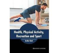 Health, Physical Activity, Recreation and Sport (Copertina rigida)