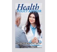 Health Policy Advisor - The Comprehensive Guide