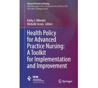 Health Policy for Advanced Practice Nursing: A Toolkit for Implementation and Improvement