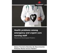 Health problems among emergency and urgent care nursing staff: Physical and Psychological Problems
