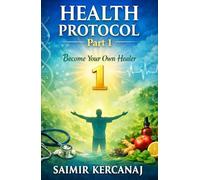 Health Protocol Part 1: Become Your Own Healer