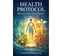 Health Protocol Part 1: Become Your Own Healer