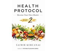 Health Protocol Part 2: Become Your Own Healer