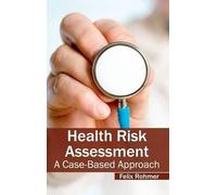 Health Risk Assessment: A Case-Based Approach (Copertina rigida)