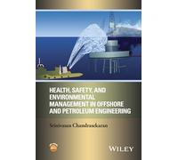 Health, Safety, and Environmental Management in Offshore and Petroleum Engineering