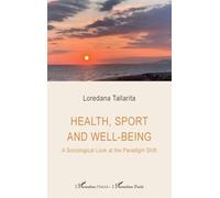 Health, sport and well-being: A Sociological Look at the Paradigm Shift