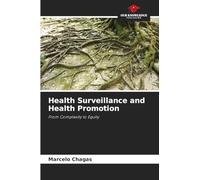 Health Surveillance and Health Promotion: From Complexity to Equity
