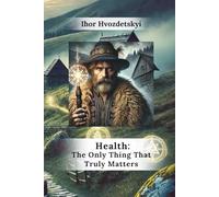 Health: The Only Thing That Truly Matters