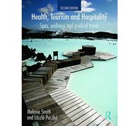 Health, Tourism and Hospitality: Spas, Wellness and Medical Travel