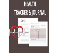 Health Tracker and Journal: Track it! Remember it! Live Healthy!