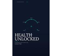 Health Unlocked: The Beginner's Guide to Smart Living