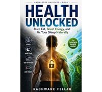Health Unlocked: The Evidence-Based Guide to Nutrition, Sleep, Movement, and Stress