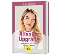 # Health Upgrade: 101 hack che ti rendono immediatamente più sano (GU singolo...