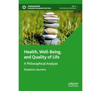 Health, Well-Being, and Quality of Life: A Philosophical Analysis