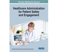Healthcare Administration for Patient Safety and Engagement (Copertina rigida)