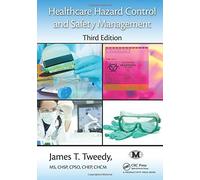 Healthcare Hazard Control and Safety Management, Third Edition by James T. Tweedy (2014-03-12)