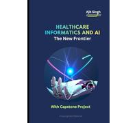 Healthcare Informatics and AI: The New Frontier