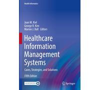 Healthcare Information Management Systems: Cases, Strategies, and Solutions-Kiel