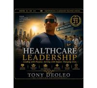 Healthcare Leadership: Leading with Compassion, Excellence, and Innovation: 20